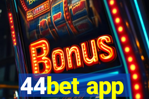 44bet app